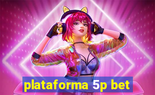 plataforma 5p bet